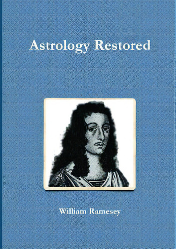 Astrology Restored, De Ramesey, William. Editorial Lulu Pr, Tapa Blanda En Inglés