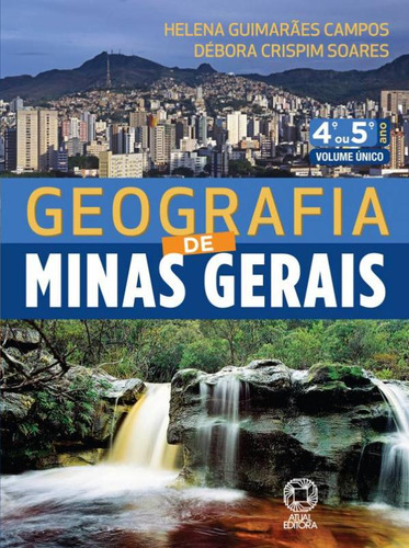 Geografia de Minas Gerais, de Campos, Helena Guimarães. Editorial Atual Didáticos, capa mole em português, 2012