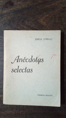 Anécdotas Selectas - Jorge Jubelli 