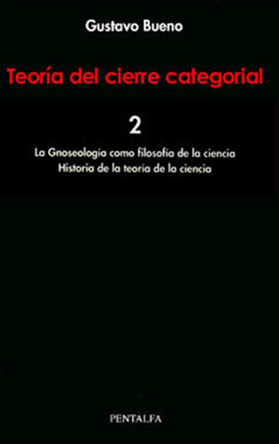(2) Teoria Del Cierre Categorial (vol,2) Gnoseologia Como Fi