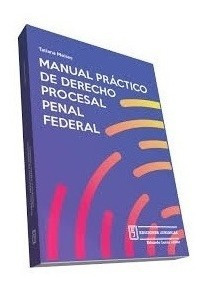 Manual Practico De Derecho Procesal Penal Federal - Meites