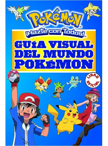 Guía Visual Del Mundo Pokémon. Hazte Con Todos! - Montena