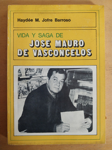 Vida Y Saga De Jose Mauro De Vasconcelos - Jofre Barroso