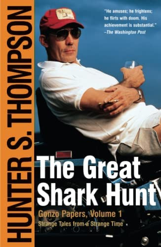 The Great Shark Hunt : Strange Tales From A Strange Time, De Hunter S Thompson. Editorial Simon & Schuster, Tapa Blanda En Inglés