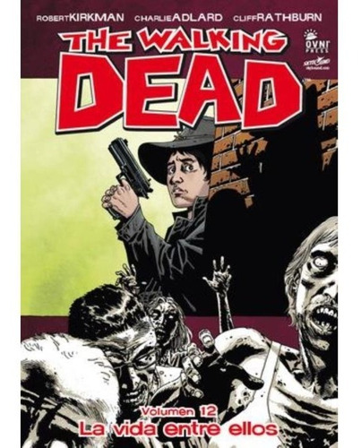 The Walking Dead - Volumen 12 - La Vida Entre Ellos