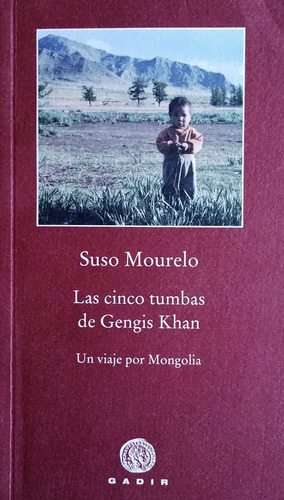 Las Cinco Tumbas De Gengis Khan