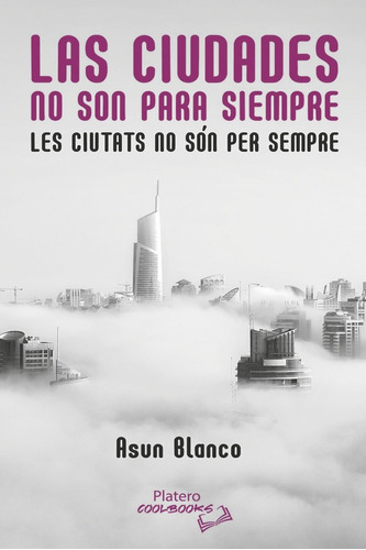 Libro Las Ciudades No Son Para Siempre. - Blanco De Lama,...