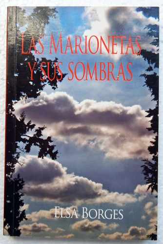 Las Marionetas Y Sus Sombras Elsa Borges