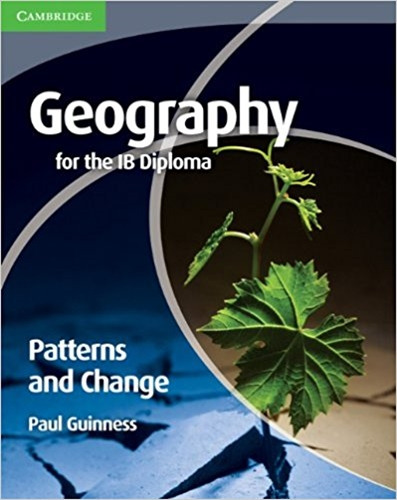 Geography For The Ib Diploma - Patterns And Changes, De Guinness, Paul. Editorial Cambridge University Press, Tapa Blanda En Inglés Internacional, 2010