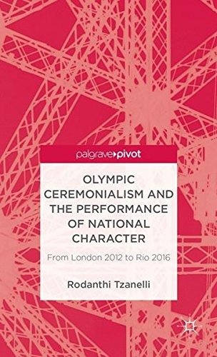 Olympic Ceremonialism And The Performance Of National Charac