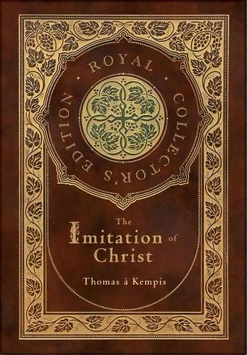 The Imitation Of Christ (royal Collector's Edition) (annotated) (case Laminate Hardcover With Jac..., De Thomas A Kempis. Editorial Royal Classics, Tapa Dura En Inglés