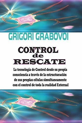 Control De Rescate, De Grigori Grabovoi., Vol. N/a. Editorial Independently Published, Tapa Blanda En Español, 2019