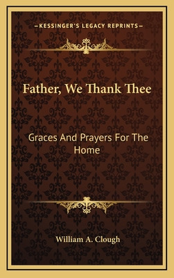 Libro Father, We Thank Thee: Graces And Prayers For The H...