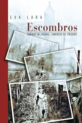 Libro Escombros: Caminos Del Pasado - Cimientos Del Prese...