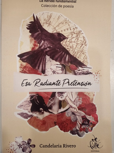 Esa Radiante Pretensión, Candelaria Rivero, Poesía.