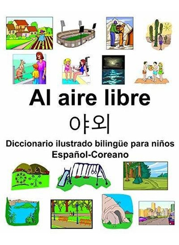 Espanol-coreano Al Aire Libre/ Diccionario Ilustrado Bilin