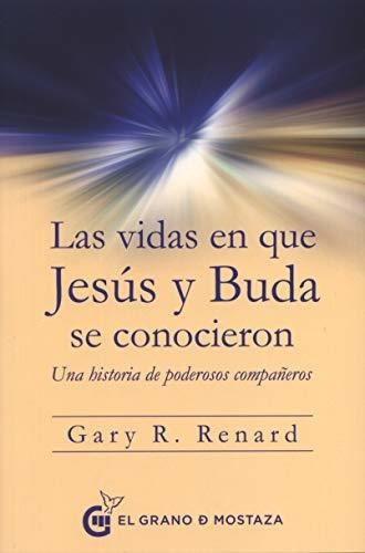 Libro Vidas En Que Jesus Y Buda Se Conocide Gary R Renard