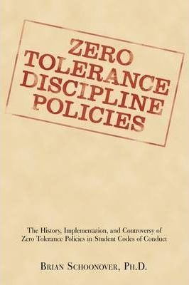 Zero Tolerance Discipline Policies - Brian Schoonover (pa...