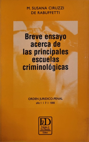 Breve Ensayo De Las Principales Escuelas Criminológicas.