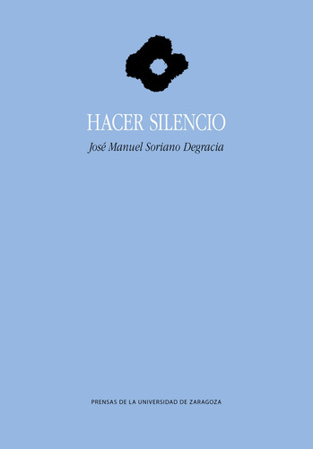 Hacer Silencio - Soriano Degracia, José Manuel  - *