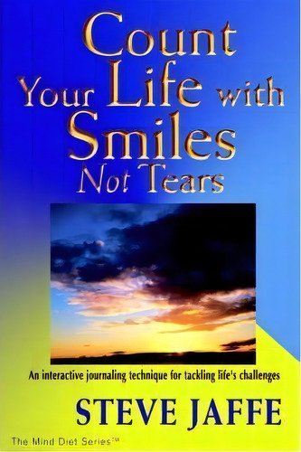 Count Your Life With Smiles, Not Tears, De Steve Jaffe. Editorial Mind Diet Group, Tapa Blanda En Inglés