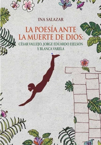 La Poesía Ante La Muerte De Dios, De Ina Salazar. Fondo Editorial De La Pontificia Universidad Católica Del Perú, Tapa Blanda En Español, 2015