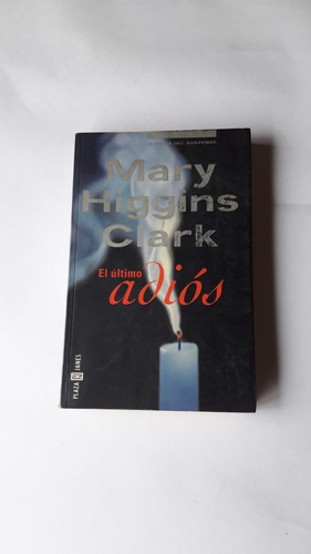 Libro Mary Higgins Clark, El Ultimo Adios, Muy Buen Estado