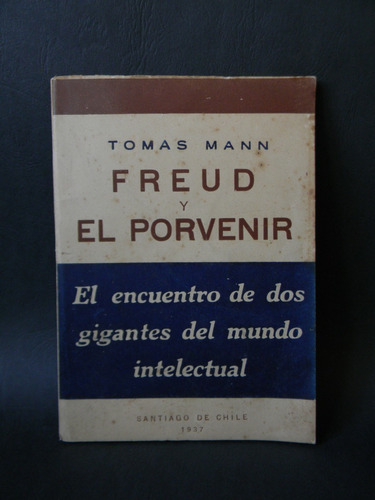 Freud Y El Porvenir Tomas Mann 1937
