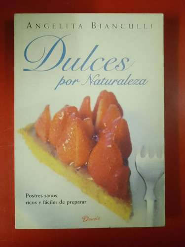 Dulces Por Naturaleza - Angelita Bianculli