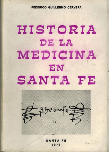 Historia De La Medicina En Santa Fé - Federico G. Cervera