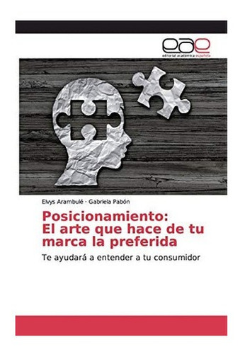 Libro: Posicionamiento: El Arte Que Hace De Tu Marca La Te A