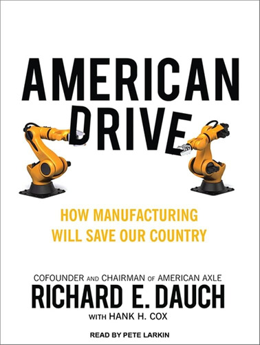 Libro: American Drive: How Manufacturing Will Save Our