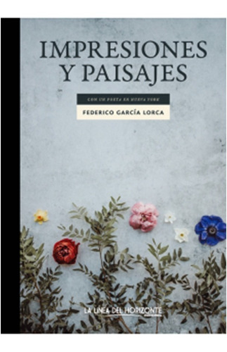 Impresiones Y Paisajes  / Federico Garcia Lorca