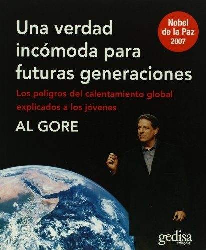 Una Verdad Incómoda Para Futuras Generaciones - Al Gore