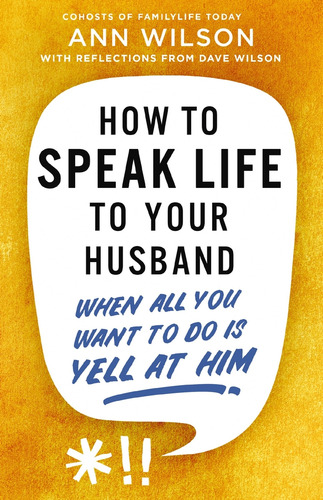 How To Speak Life To Your Husband, De Ann Wilson. Editorial Zondervan, Tapa Blanda En Inglés