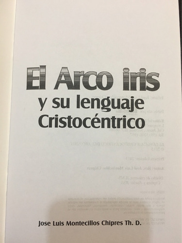 El Arco Iris Y Su Lenguaje Cristocéntrico. José Montecillos