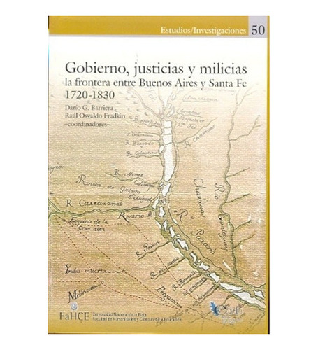 Gobierno, Justicia Y Milicias - Barriera, Fradkin, De Barrie