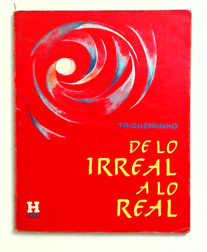 De Lo Irreal A Lo Real - Trigueirinho, Jose Netto