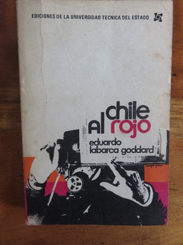 Chile Al Rojo. Reportaje Revolución Que Nace Eduardo Labarca