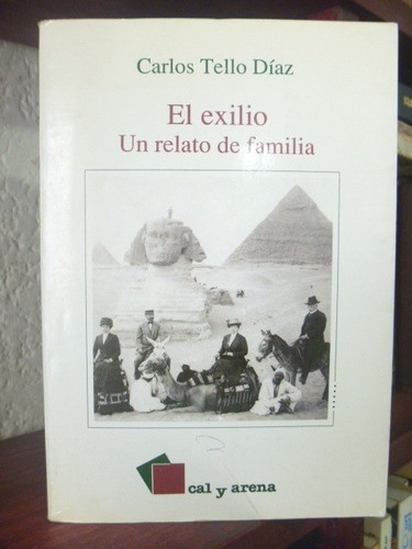El Exilio. Un Relato De Familia. Carlo Tello Díaz.