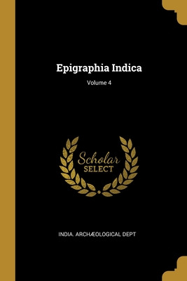 Libro Epigraphia Indica; Volume 4 - Dept, India Archã¦olo...