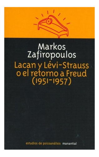 Lacan Y Levi Strauss O El Retorno A Freud (1951-1957) - Mark