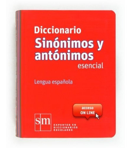 Diccionario Sinónimos Y Antónimos Esencial. Lengua Española 