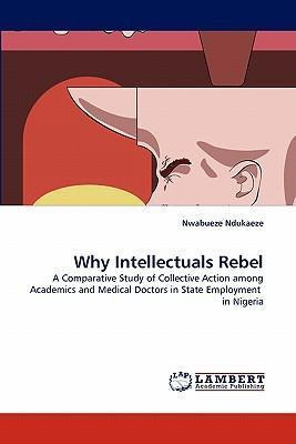 Libro Why Intellectuals Rebel - Nwabueze Ndukaeze