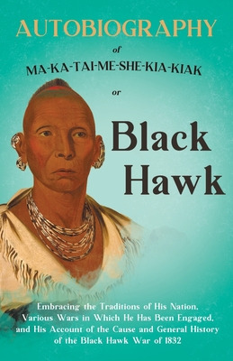 Libro Autobiography Of Ma-ka-tai-me-she-kia-kiak;or, Blac...