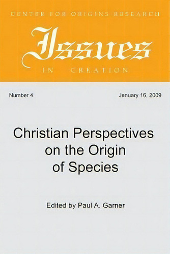 Christian Perspectives On The Origin Of Species, De Paul A Garner. Editorial Wipf & Stock Publishers, Tapa Blanda En Inglés