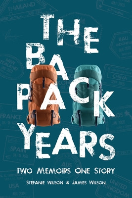 Libro The Backpack Years: Two Memoirs, One Story - Wilson...