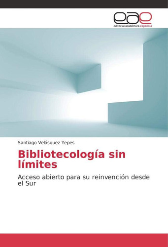 Libro: Bibliotecología Sin Límites: Acceso Abierto Su R