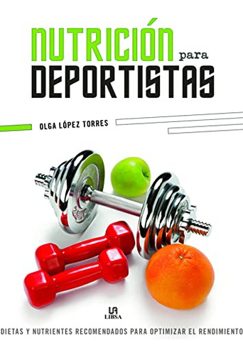 Nutrición Para Deportistas: Dietas Y Nutrientes Recomendados
