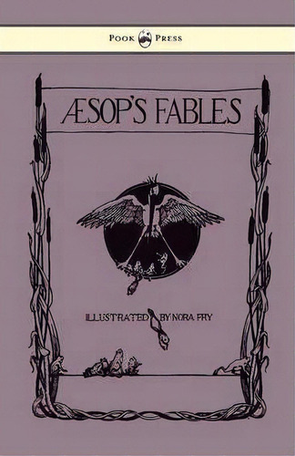 Aesop's Fables - Illustrated By Nora Fry, De Aesop. Editorial Read Books, Tapa Blanda En Inglés